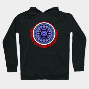 LET PEACE BE A GUIDE... Hoodie